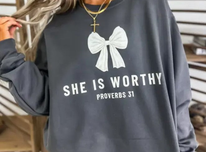 SHE IS WORTHY SWEATSHIRT